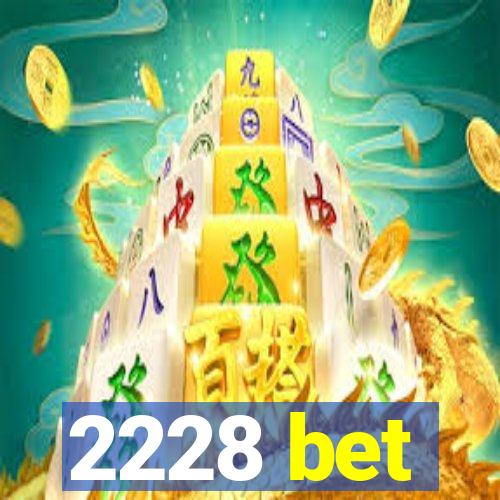 2228 bet